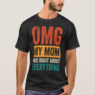 Camiseta OMG Minha mãe estava certa sobre tudo_12