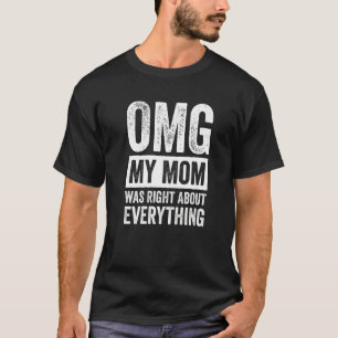 Camiseta OMG Minha mãe estava certa sobre tudo 4