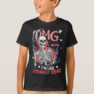 Camiseta Omg sou como Literalmente Morto Engraçado Skeleton