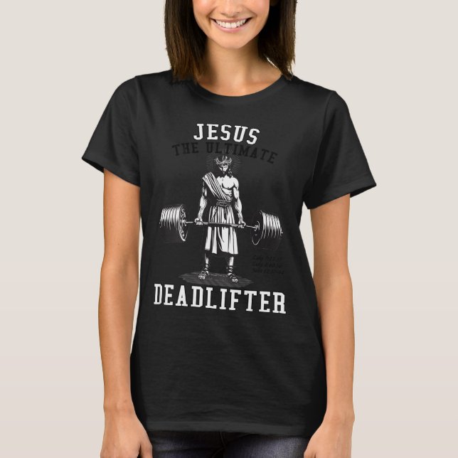 Camiseta (on Back) Jesus The Deadlifter Jesus Deadlifting  (Frente)