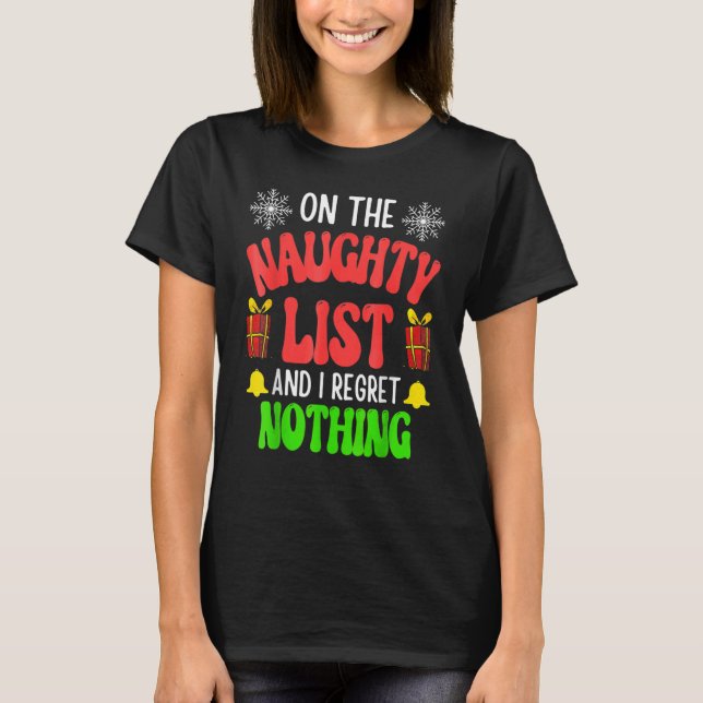 Camiseta On The Naughty List And I Regret Nothing Christmas (Frente)