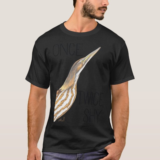 Camiseta Once Bittern, Twice Shy (American Bittern)  (Frente)