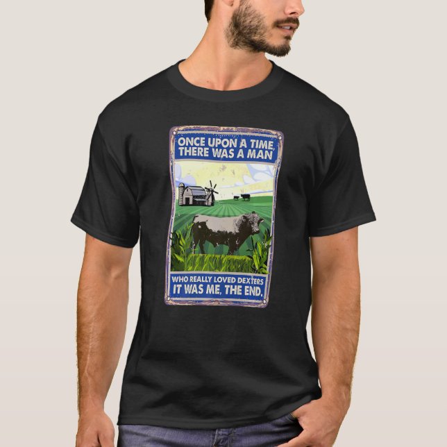 Camiseta Once Upon A Time There Was A Man  Cow Breed Dexter (Frente)