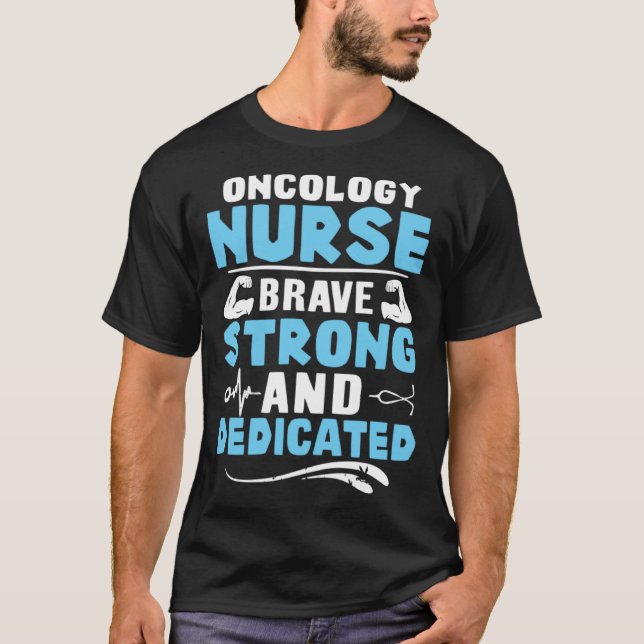 Camiseta Oncology Nurse Brave Strong and Dedicated (Frente)
