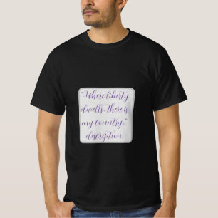 Camiseta "Onde a liberdade vive, há o meu país."