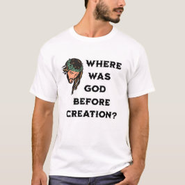 Camiseta Onde Deus Estava Antes Da Criação. Religioso