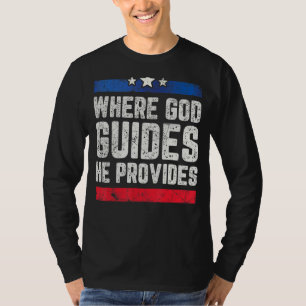 Camiseta Onde Deus Guia Ele Fornece O Follower Cristão Di