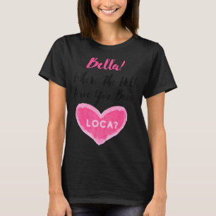 Camiseta Onde Diabos Você Estava Loca Namorado Cou