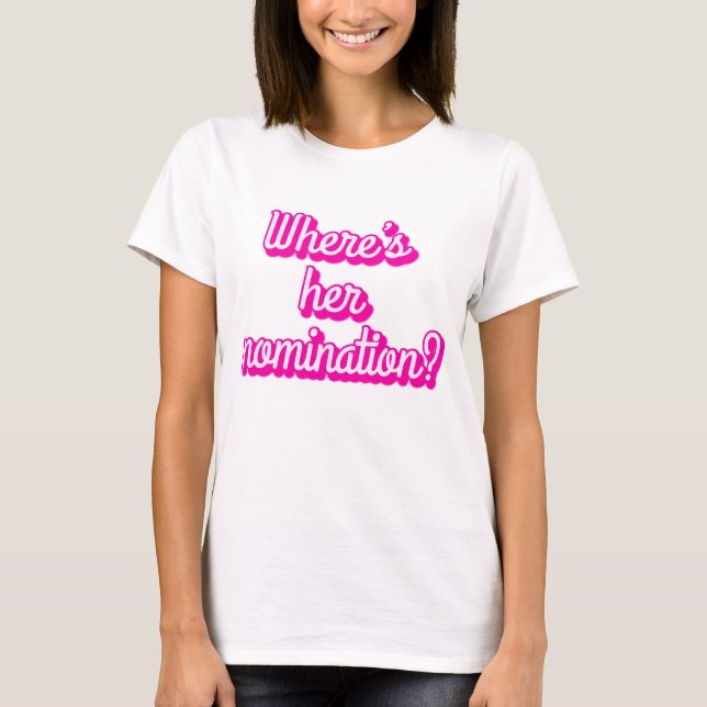 CAMISETA ONDE ESTÁ A NOMINAÇÃO DELA (Frente)