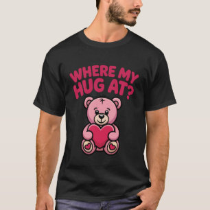 Camiseta Onde está meu abraço no urso segurando coração amo