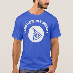 Camiseta Onde está minha pizza divertida para Pessoas com f