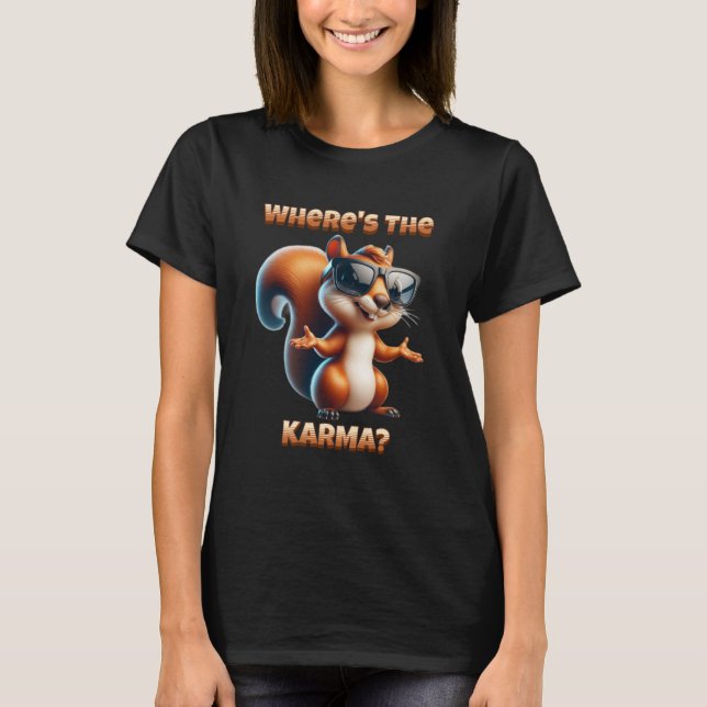 Camiseta Onde está o Esquilo Karma Funny em Shades? (Frente)