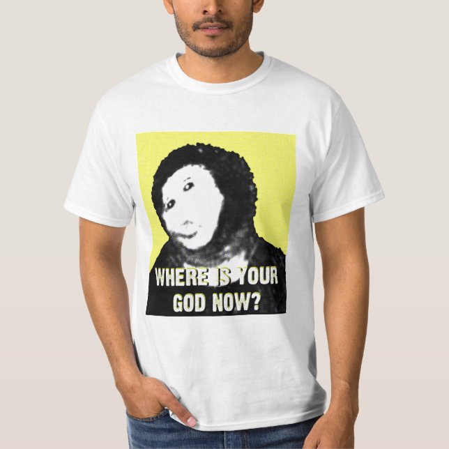Camiseta Onde está seu deus agora? (Frente)