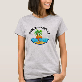 Camiseta Onde Estão Minhas Praias Humor Ferias de Verão na