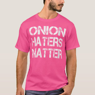 Camiseta Onde os odiadores de cebola importam