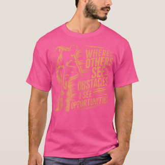 Camiseta Onde Outros Veem Obstáculos Eu Vejo Oportunidades