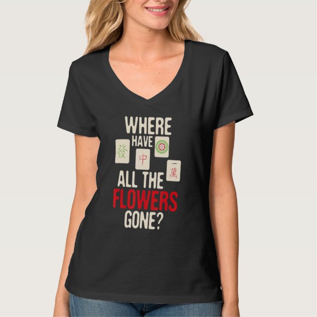 Camiseta Onde Todas As Flores Foram Para O Jogador Mahjong  (Frente)