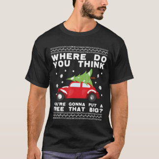 Camiseta Onde você acha que vai colocar uma árvore tão gran
