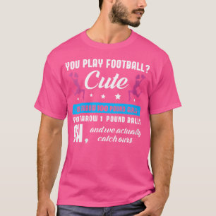 Camiseta Onde Você Joga Futebol Bonito Nós Lançamos Meninas
