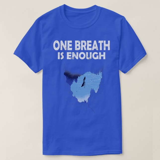 Camiseta One Breath is enough for apnea divers amp freedive (Frente do Design)