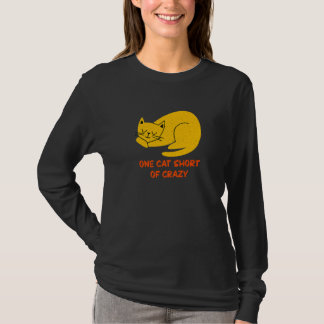 Camiseta One Cat Short of Crazy Cat Humor Kitten Nerd