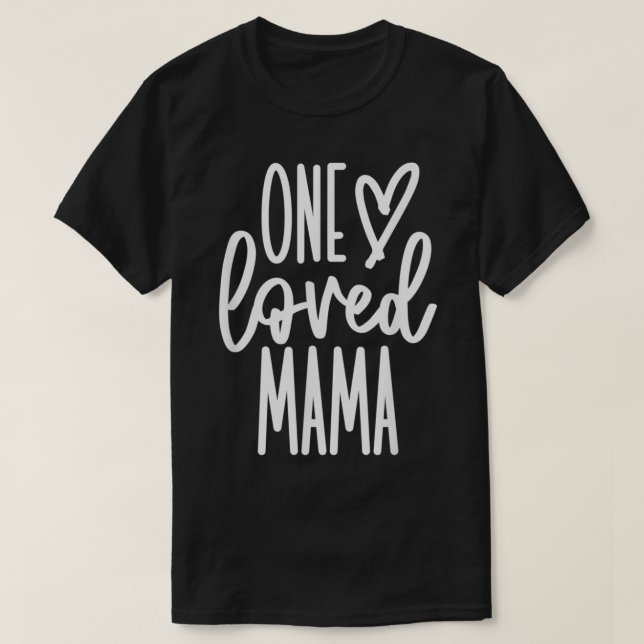 Camiseta One Loved Mama  (Frente do Design)