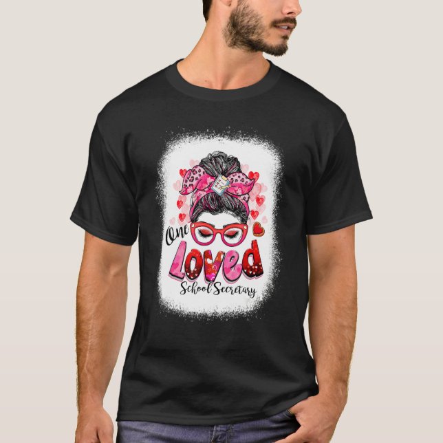 Camiseta One Loved School Secretary Messy Bun Valentine's D (Frente)