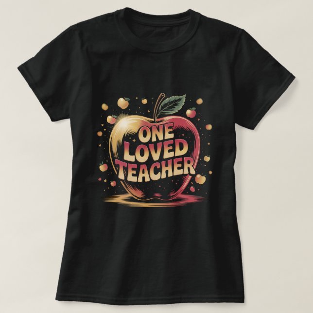 Camiseta One Loved Teacher Shirt: Cute Apple Teacher Apprec (Frente do Design)