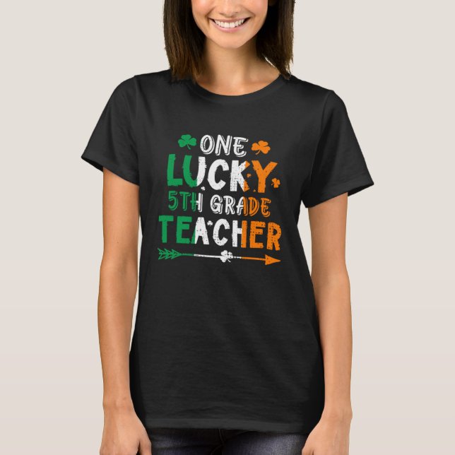 Camiseta One Lucky 5th Grade Teacher St Patricks Day Irish  (Frente)