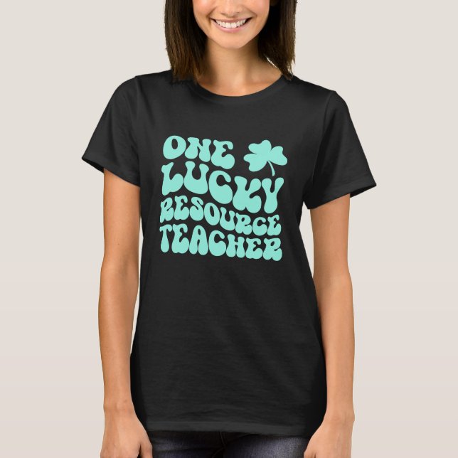 Camiseta One Lucky Resource Teacher St Patrick's Day Teache (Frente)