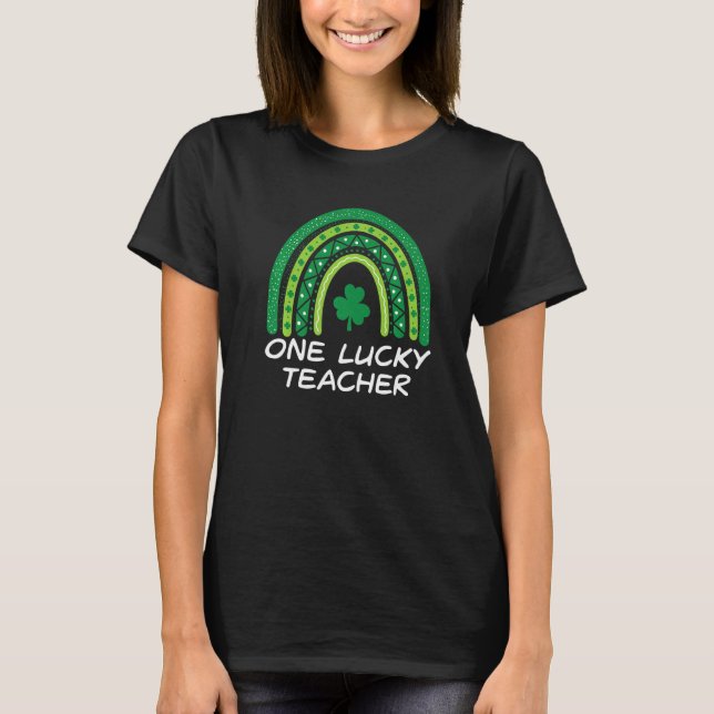 Camiseta One Lucky Teacher Rainbow St Patrick's Day Teacher (Frente)