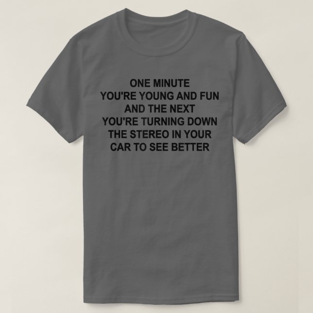 Camiseta One Minute You're Young And Fun Funny Grandpa Gran (Frente do Design)