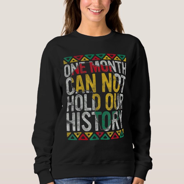Camiseta One Month Can't Hold Our History Black History Mon (Frente)