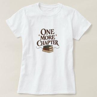 Camiseta One More Chapter - Book Lover Reading Tee