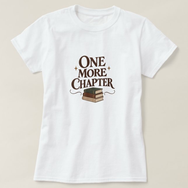 Camiseta One More Chapter - Book Lover Reading Tee (Frente do Design)