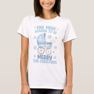 Camiseta One More Reason To Be Merry - New Baby Christmas T