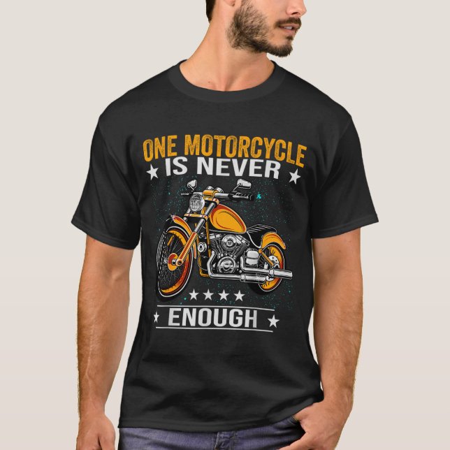 Camiseta One Motorcycle Is Never Enough - Funny Biker Quote (Frente)