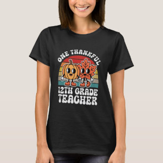 Camiseta One Thankful 12th Grade Teacher Funny Autumn Thank