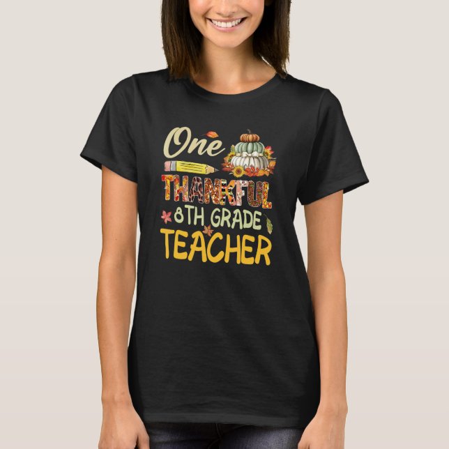 Camiseta One Thankful 8th Grade Teacher Pumpkin Fall Thanks (Frente)