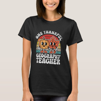 Camiseta One Thankful Geography Teacher Funny Autumn Thanks
