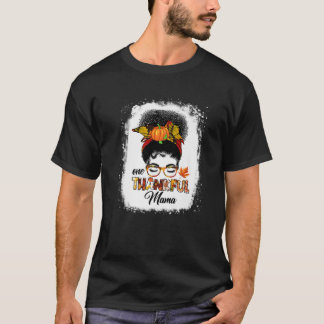 Camiseta One Thankful Mama Funny Messy Bun Fall Autumn Than