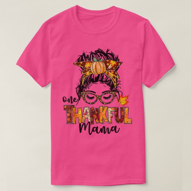 Camiseta One Thankful Mama Funny Messy Bun Fall Autumn Than (Frente do Design)