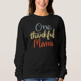 Camiseta One Thankful Mama Thanksgiving Sweatshirt