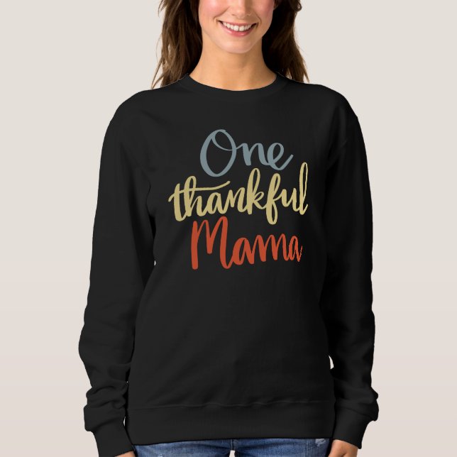 Camiseta One Thankful Mama Thanksgiving Sweatshirt (Frente)