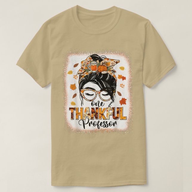 Camiseta One Thankful Professor Women Messy Bun Autumn Fall (Frente do Design)