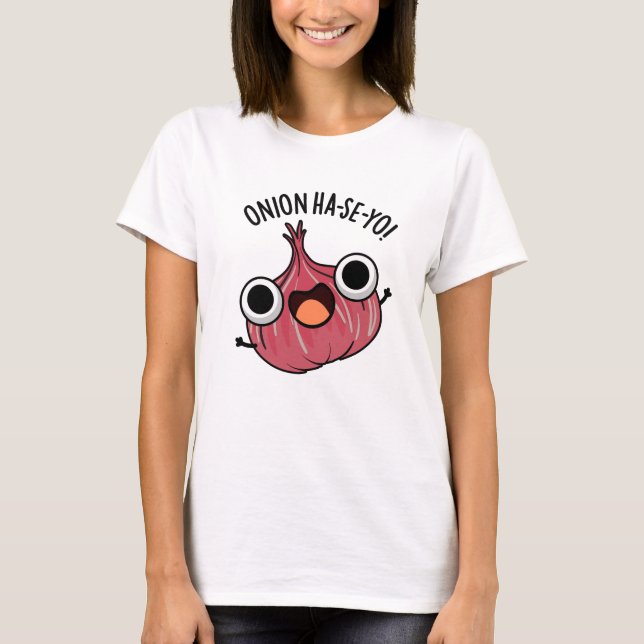 Camiseta Onion Ha-se-yo Funny Coreano Pun (Frente)