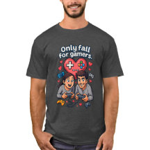 “Only Fall for Gamers – Romantic Gamer T-Shirt”