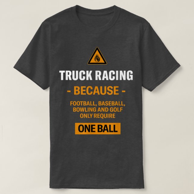 Camiseta Only Require One Ball Truck Racing Adventure Sport (Frente do Design)