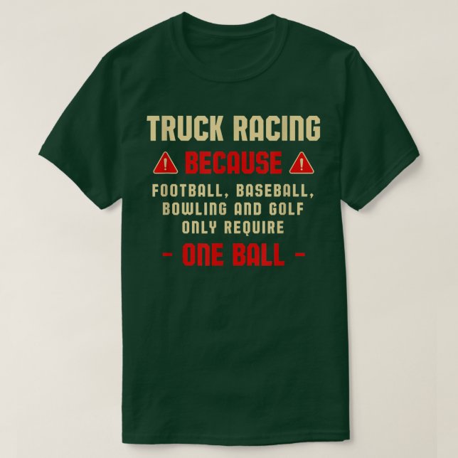 Camiseta Only Require One Ball Truck Racing Adventure Sport (Frente do Design)