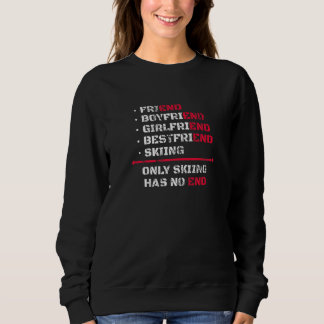 Camiseta Only Skiing Has No End Skier Skis Water Ski